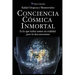 Conciencia Cosmica Universal: Es lo que todos somos en realidad pero lo desconocemos