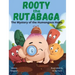 Rooty the Rutabaga: The Mystery of the Humongous Holes