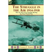 The Struggle in the Air 1914-1918: The Air War Over Europe During the First World War