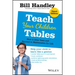 Teach Your Children Tables: How to Blitz Tests and Succeed in Mathematics for Life