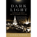 Dark Light: Electricity and Anxiety from the Telegraph to the X-Ray