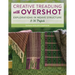 Creative Treadling with Overshot: Explorations in Weave Structure & 36 Projects