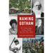 Naming Gotham: The Villains, Rogues & Heroes Behind New York's Place Names