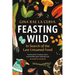 Feasting Wild: In Search of the Last Untamed Food