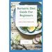 Bariatric Diet Guide For Beginners: Live A Healthier Life