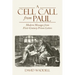 A Cell Call from Paul: Modern Messages from First-Century Prison Letters