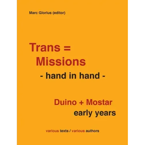 Trans=Missions - hand in hand -: Duino + Mostar early years