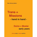 Trans=Missions - hand in hand -: Duino + Mostar early years
