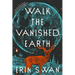 Walk the Vanished Earth