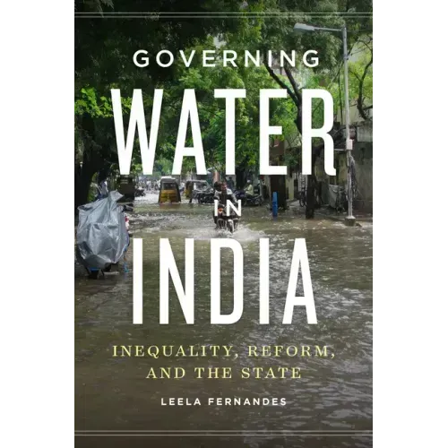 Governing Water in India: Inequality, Reform, and the State