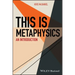 This Is Metaphysics: An Introduction