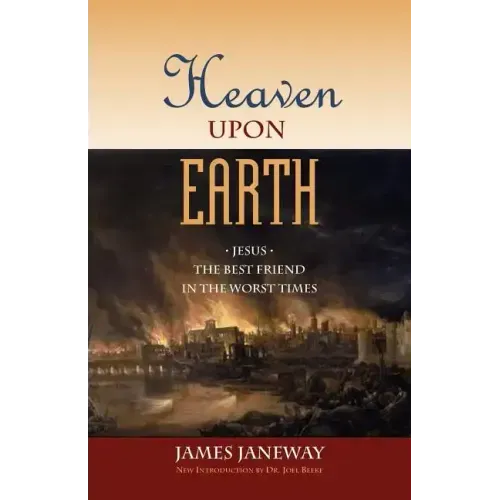 Heaven Upon Earth: Jesus, the Best Friend in the Worst Times