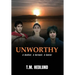 Unworthy: A Soldier. A Servant. A Savior