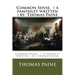 Common Sense. ( a pamphlet written ) by: Thomas Paine
