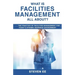 What is Facilities Management All About?: The practice of facilities management for today's dynamic business environment