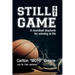 Still Got Game: A Roundball Playbook for Winning at Life