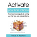 Activate Your Hair Follicles: A Comprehensive Guide to Solving Your Hair Loss and Scalp Problems