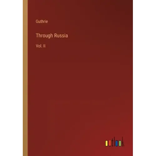 Through Russia: Vol. II