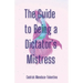 The Guide to Being a Dictator's Mistress