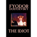 The Idiot by Fyodor Mikhailovich Dostoevsky, Fiction, Classics