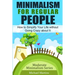 Minimalism for Regular People: How to Simplify Your Life without Going Crazy about It