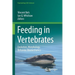 Feeding in Vertebrates: Evolution, Morphology, Behavior, Biomechanics