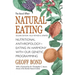 Natural Eating: Nutritional anthropology - Eating in harmony with our genetic programming