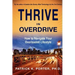 Thrive in Overdrive: How to Navigate Your Overloaded Lifestyle
