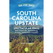 Five-Star Trails: South Carolina Upstate: Spectacular Hikes Near Greenville, Spartanburg, Oconee, and Pickens Counties