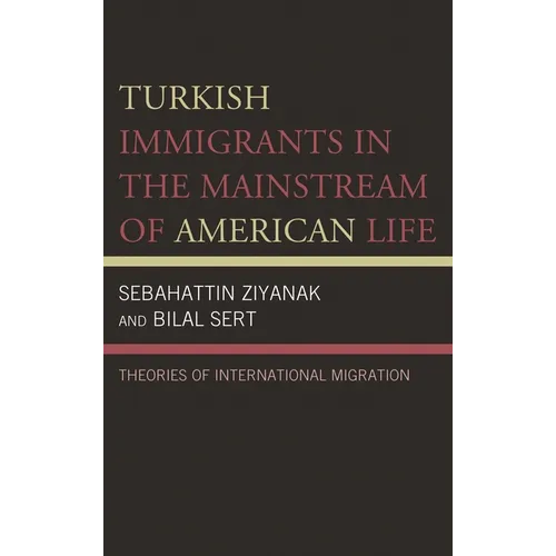 Turkish Immigrants in the Mainstream of American Life: Theories of International Migration