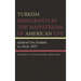 Turkish Immigrants in the Mainstream of American Life: Theories of International Migration