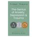 Tribal Theory: The Genius of Anxiety, Depression & Trauma