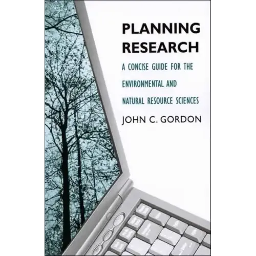 Planning Research: A Concise Guide for the Environmental and Natural Resource Sciences