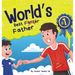 World's Best Father: A Funny Rhyming, Read Aloud Story Book for Kids and Adults About Farts and a Farting Father, Perfect Father's Day Gift