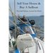 Sell Your House and Buy a Sailboat: Then Sail Halfway Around The World