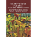 Carnivorous Plants: Care and Propagation: Everything You Need to Know About 25 Common Carnivorous Plants: A Guide to Success