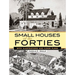 Small Houses of the Forties: With Illustrations and Floor Plans