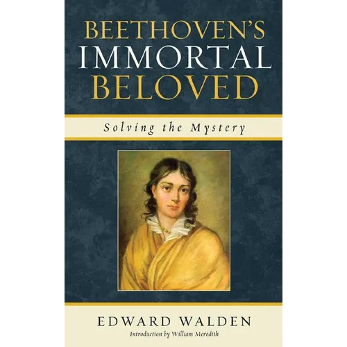 Beethoven's Immortal Beloved: Solving the Mystery