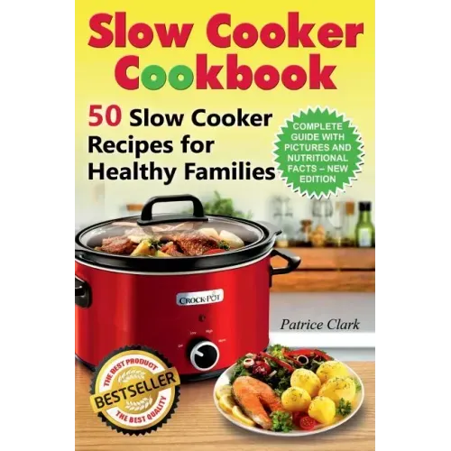 Slow Cooker Cookbook (B&W): 50 Slow Cooker Recipes for Healthy Families