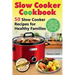Slow Cooker Cookbook (B&W): 50 Slow Cooker Recipes for Healthy Families