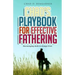 Chad's Playbook to Effective Fathering: Encouraging dads to change lives