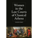 Women in the Law Courts of Classical Athens