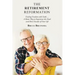The Retirement Reformation: Finding Freedom with Faith.... a Better Way to Experience the Final (And Best) Decades of Your Life