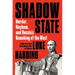 Shadow State: Murder, Mayhem, and Russia's Remaking of the West