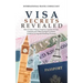 Visa Secrets Revealed: How to Get a Visa to America, Canada, Europe, Australia and Other Foreign Countries: Guide to Life Overseas