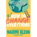 How to Change Everything: The Young Human's Guide to Protecting the Planet and Each Other