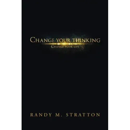 Change Your Thinking Change Your Life