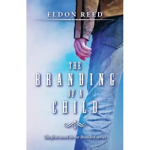 The Branding of a Child: First Novel in the Branded series