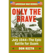 Only the Brave: July 1944--The Epic Battle for Guam