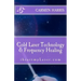 Cold Laser Technology and Frequency Healing: iheartmyLaser.com